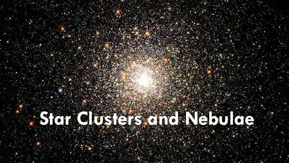 Star Clusters and Nebulaey